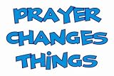 Prayer changes things T-Shirt (Various Colors Available)