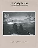 J. Craig Annan : selected texts and bibliography