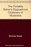 The portable Baker's biographical dictionary of musicians