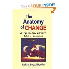 The Anatomy of Change: A Way to Move Through Life's Transitions