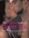 The Natural Guide to Great Sex: Improve Your Love Life with Nature's Alternatives to HRT and Viagra