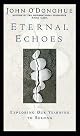 Eternal Echoes: Celtic Reflections on Our Yearning to Belong