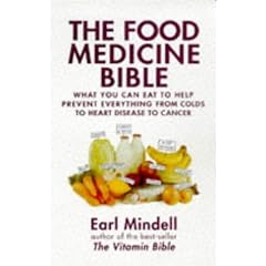 The Food Medicine Bible: What You Can Eat to Help Prevent Everything from Colds to Heart Disease to Cancer