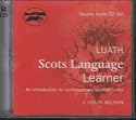 Luath Scots Language Learner: How to Understand and Speak Scots