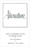 Alienation: Marx's Conception of Man in a Capitalist Society (Cambridge Studies in the History and Theory of Politics)