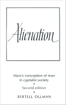Alienation: Marx's Conception of Man in a Capitalist Society (Cambridge Studies in the History & Theory of Politics) (Cambridge Studies in the History and Theory of Politics)