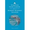 Starting Your Career as a Marine Mammal Trainer