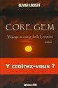 Core Gem : Voyage au coeur de la cr&eacute;ation