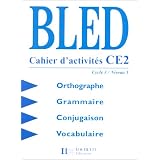 Cahier d'activit�s CE2 : Orthographe, grammaire, conjugaison, vocabulairepar Edouard Bled