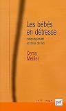 Les b�b�s en d�tresse : Intersubjectivit� et travail de lien, une th�orie de la fonction contenante