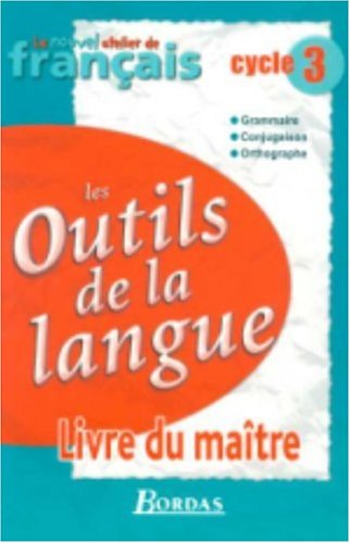 Les outils de la langue cycle 3 : Livre du maître
