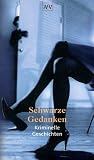 Schwarze Gedanken - Fred Vargas, Nino Filasto, Pascal Bruckner, Marc L&eacute;vy, Franco Mimmi
