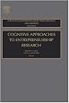 Cognitive Approaches to Entreprenuership Research, Volume 6 (Advances in Entrepreneurship, Firm Emergence and Growth)