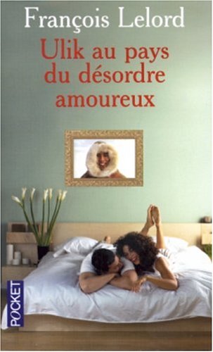 Ulik au pays du désordre amoureux