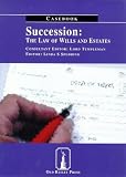 Succession: Casebook: The Law of Wills and Estates