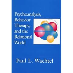 Psychoanalysis, Behavior Therapy and the Relational World (APA Psychotherapy Integration Series)
