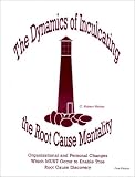 The Dynamics of Inculcating the Root Cause Mentality