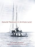 Review Melbourne University Publishing  / Donald Thomson in Arnhem Land