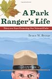 A Park Rangers Life: Thirty-two Years Protecting Our National Parks