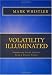 Volatility Illuminated: Empowering Forex, Stocks, Options & Futures Traders (Volume 1)