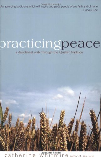 Practicing Peace A Devotional Walk Through the Quaker Tradition1933495162