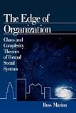 The Edge of Organization: Chaos and Complexity Theories of Formal Social Systems