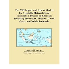 The 2009 Import and Export Market for Vegetable Materials Used Primarily in Brooms and Brushes Including Broomcorn, Piassava, Couch Grass, and Istle in Indonesia