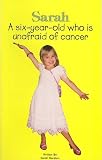 Sarah: A Six-year-old Who Is Unafraid of Cancer