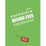 Calculate DESIGN FEES - estimating design. calculate quotes. adjust your hourly rate. calculate copyright cost. negotiate contracts. ~ Marco W. Linke