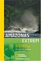 Amazonas extrem. Drei M&auml;nner, ein Boot, ein Abenteuer