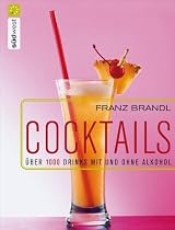 Cocktails. Über 1000 Drinks mit und ohne Alkohol