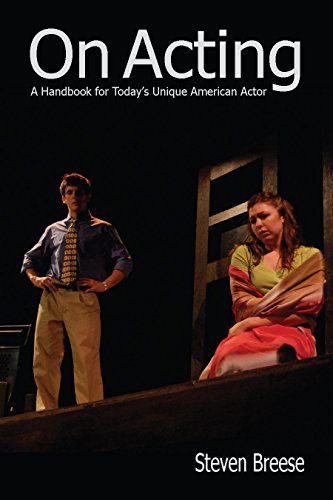 On Acting: A Handbook for Today's Unique American Actor
