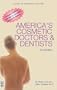America's Cosmetic Doctors & Dentists 2nd Edition (Castle Connolly Guide)
