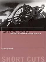 Early Soviet Cinema: Innovation, Ideology and Propaganda (Short Cuts S.)