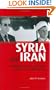 Syria and Iran: Diplomatic Alliance and Power Politics in the Middle East (Library of Modern Middle East Studies)