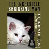 The Incredible Shrinking Man (Unabridged)