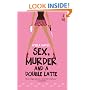 Sex, Murder and a Double Latte
