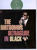 DIRTBOMBS - ULTRAGLIDE IN BLACK