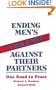 Ending Men's Violence against Their Partners: One Road to Peace