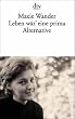 Leben w�r' eine prima Alternative. Tageb�cher und Briefe.