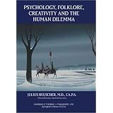 Psychology, Folklore, Creativity, and the Human Dilemma