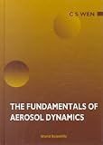 The Fundamentals of Aerosol Dynamics (Series on Synchrotron Radiation Techniques & Applications)