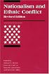 Nationalism and Ethnic Conflict - revised edition (International Security Readers)
