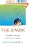 The Spark: A Mother's Story of Nurturing Genius