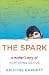 The Spark: A Mother's Story of Nurturing Genius