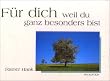 F�r dich, weil du ganz besonders bist