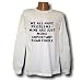 We all have problems - mine are just more important than yours Long Sleeve T-shirt