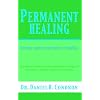 Permanent Healing [includes quantum mechanics of healing]