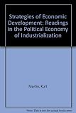 Strategies of economic development : readings in the political economy of industrialization