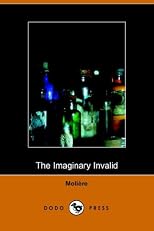 Imaginary Invalid: La Malades Imaginaire